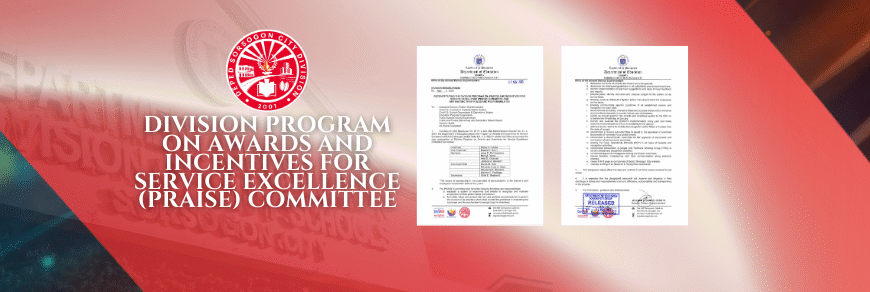 RECONSTITUTING THE DIVISION PROGRAM ON AWARDS AND INCENTIVES FOR SERVICE EXCELLENCE (PRAISE) COMMITTEE AND REITERATING THEIR ROLES AND RESPONSIBILITIES [DM2025-404]